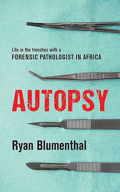 Autopsy: Life in the trenches with a forensic pathologist in Africa