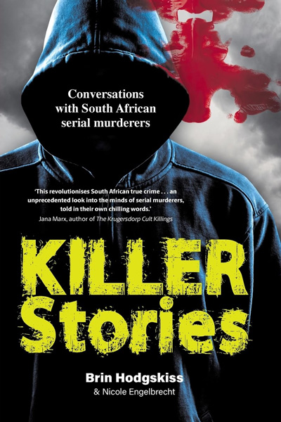 KILLER STORIES - Conversations with South African serial murderers