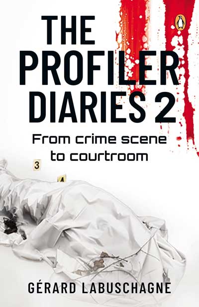 The Profiler Diaries: From the Case Files of a Police Psychologist